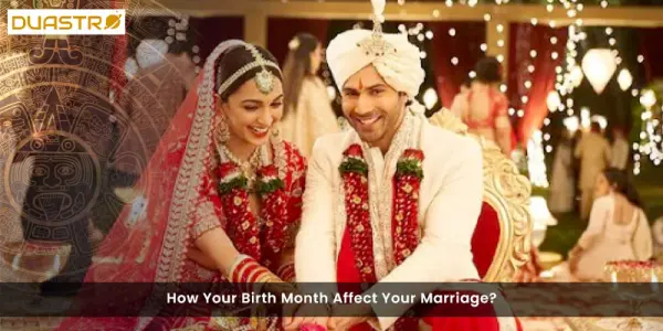 How Your Birth Month Affect Your Marriage?
